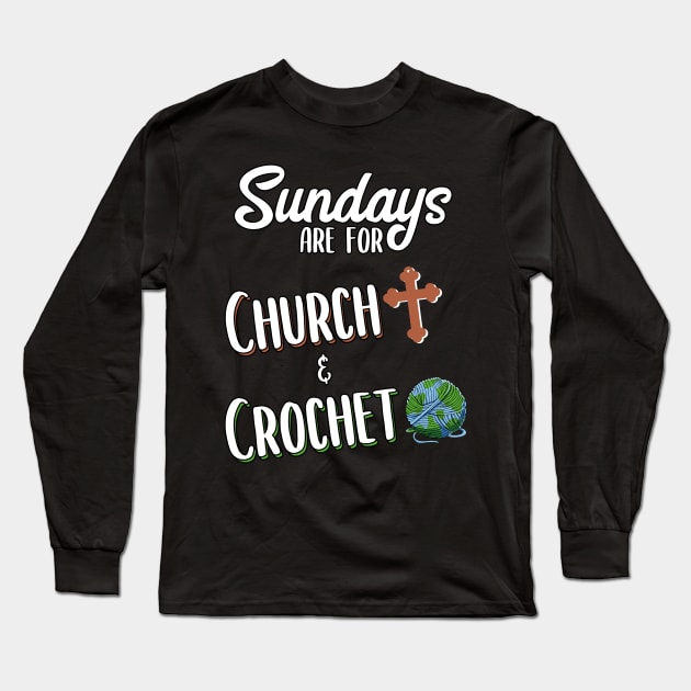 Crochet and Church | Knitting Religion Gift Idea Long Sleeve T-Shirt by MGO Design